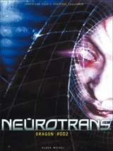 Neurotrans. Vol. 2. Dragon : êtes-vous vivant ou êtes-vous mort ? - Christian Vilà