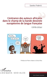 L'entrance des auteurs africains dans le champ de la bande dessinée européenne de langue française : 1978-2016 - Sandra Federici