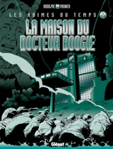 Les abîmes du temps. Vol. 3. La maison du docteur Boogie - Rodolphe