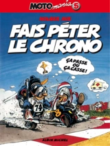Motomania. Vol. 5. Fais péter le chrono - Holger Aue