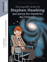 L'incroyable destin de Stephen Hawking qui perça les mystères de l'Univers - Samir Senoussi