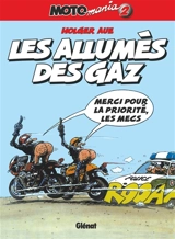 Motomania. Vol. 2. Les allumés du gaz - Holger Aue