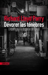 Dévorer les ténèbres : enquête sur la disparue de Tokyo - Richard Lloyd Parry