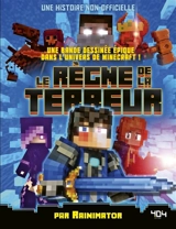 Le règne de la terreur : une bande dessinée épique dans l'univers de Minecraft ! : une histoire non-officielle - Rainimator