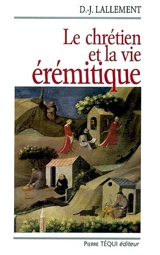 De l'estime fraternelle que doivent avoir les chrétiens pour les vies érémitiques - Daniel-Joseph Lallement
