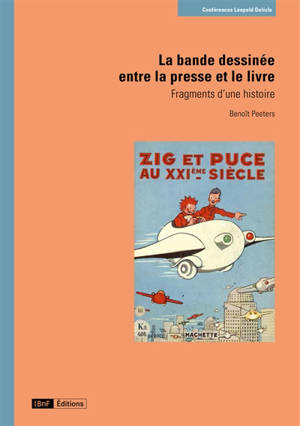 La bande dessinée entre la presse et le livre : fragments d'une histoire - Benoît Peeters