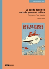 La bande dessinée entre la presse et le livre : fragments d'une histoire - Benoît Peeters