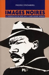Images noires : la représentation des Noirs dans la bande dessinée mondiale - Fredrik Strömberg