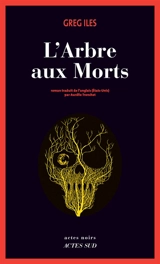 L'arbre aux morts - Greg Iles