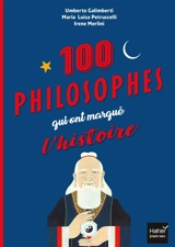 100 philosophes qui ont marqué l'histoire - Irène Merlini