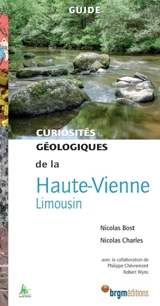 Curiosités géologiques de la Haute-Vienne, Limousin - Nicolas Bost
