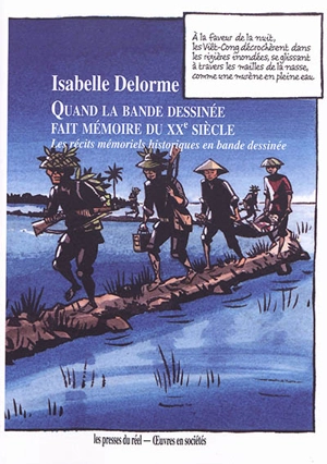 Quand la bande dessinée fait mémoire du XXe siècle : les récits mémoriels historiques en bande dessinée - Isabelle Delorme