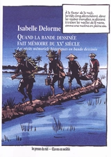 Quand la bande dessinée fait mémoire du XXe siècle : les récits mémoriels historiques en bande dessinée - Isabelle Delorme
