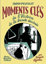 Nouveaux moments clés de l'histoire de la bande dessinée - François Ayroles