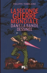 La Seconde Guerre mondiale dans la bande dessinée - Philippe Tomblaine