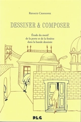 Dessiner & composer : étude du motif de la porte et de la fenêtre dans la bande dessinée - Renaud Chavanne