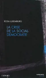 La crise de la social-démocratie - Rosa Luxemburg