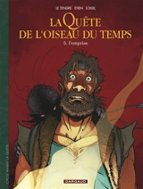 La quête de l'oiseau du temps : avant la quête. Vol. 5. L'emprise - Serge Le Tendre