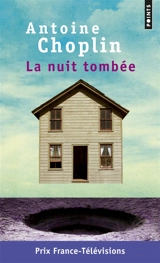 La nuit tombée - Antoine Choplin