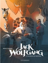 Jack Wolfgang. Vol. 3. Un amour de panthère - Stephen Desberg
