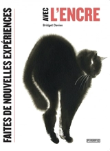 Faites de nouvelles expériences avec l'encre - Bridget Davies