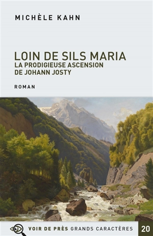 Loin de Sils Maria : la prodigieuse ascension de Johann Josty - Michèle Kahn
