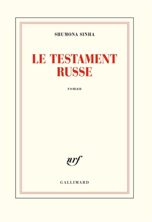 Le testament russe - Shumona Sinha