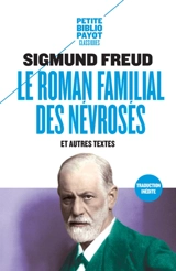 Le roman familial des névrosés : et autres textes - Sigmund Freud
