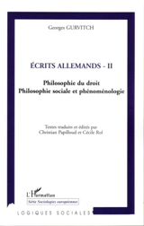 Ecrits allemands. Vol. 2. Philosophie du droit, philosophie sociale et phénoménologie - Georges Gurvitch