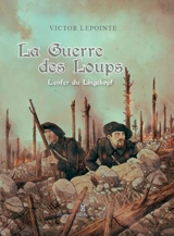 La guerre des loups : l'enfer du Lingekopf - Victor Lepointe