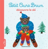 Petit Ours Brun découvre le ski - Marie Aubinais