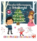 Mes plus belles musiques de Tchaïkovski - Marie Delhoste
