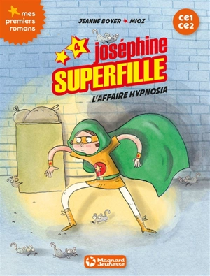 Joséphine Superfille : CE1-CE2. Vol. 4. L'affaire Hypnosia - Jeanne Boyer