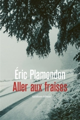 Aller aux fraises - Eric Plamondon
