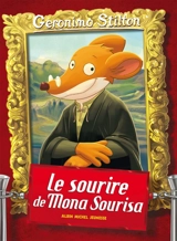 Geronimo Stilton. Vol. 1. Le sourire de Mona Sourisa - Geronimo Stilton