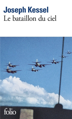 Le bataillon du ciel - Joseph Kessel
