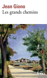 Les grands chemins - Jean Giono
