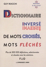 Dictionnaire inversé de mots croisés, mots fléchés : plus de 300.000 définitions, sélectionnées et classées avec les solutions. Vol. 2. F à O - Guy Rocchi