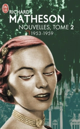 Nouvelles. Vol. 2. 1953-1959 - Richard Matheson