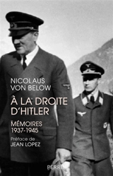 A la droite d'Hitler : mémoires, 1937-1945 - Nicolaus von Below