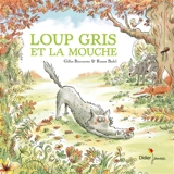 Loup gris et la mouche - Gilles Bizouerne