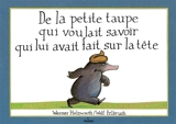 De la petite taupe qui voulait savoir qui lui avait fait sur la tête - Werner Holzwarth