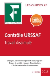 Contrôle URSSAF : employeur, travailleur indépendant, secteur agricole, risques de contrôle, pouvoirs d'investigation, calcul et contestation du redressement, travail dissimulé - Groupe Revue fiduciaire