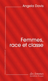 Femmes, race et classe - Angela Yvonne Davis