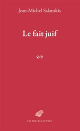 Le fait juif - Jean-Michel Salanskis