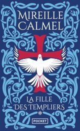 La fille des Templiers. Vol. 1 - Mireille Calmel