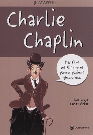 Je m'appelle... Charlie Chaplin - Luis Luque