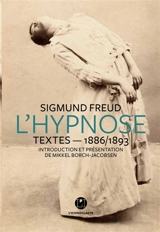 L'hypnose : textes inédits, 1886-1893 - Sigmund Freud