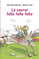 La course folle folle folle - Géraldine Bobinet
