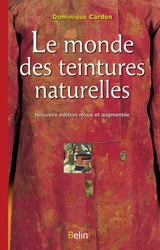 Le monde des teintures naturelles - Dominique Cardon